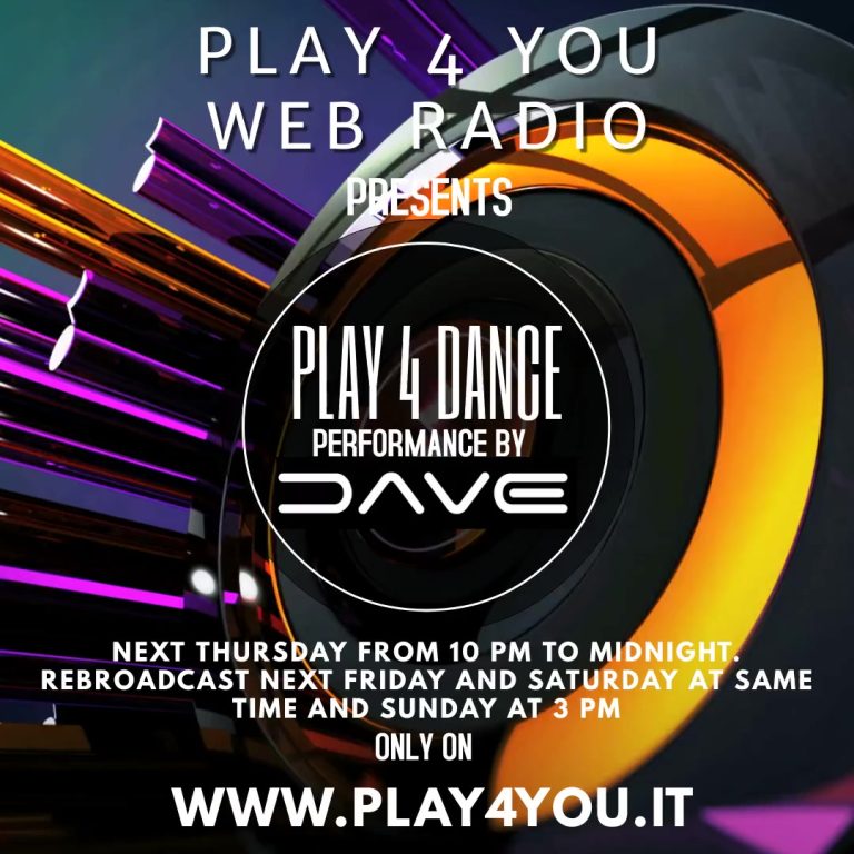 Play 4 DANCE by Dj Dave! Nuovo appuntamento con il dj set di Dj Dave in onda su Play 4 You Web Radio!